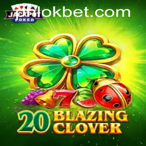 Unveiling the Thrills of 20BlazingClover: A Comprehensive Guide on OKBet